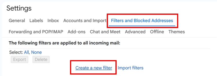 Click Create a new filter button in Gmail settings.