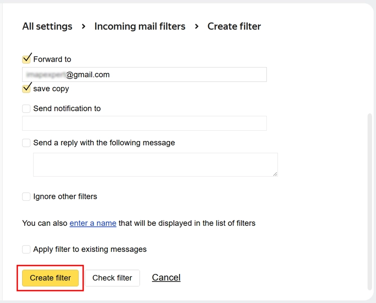 Click Create filter to Migrate Yandex Mail to Gmail.